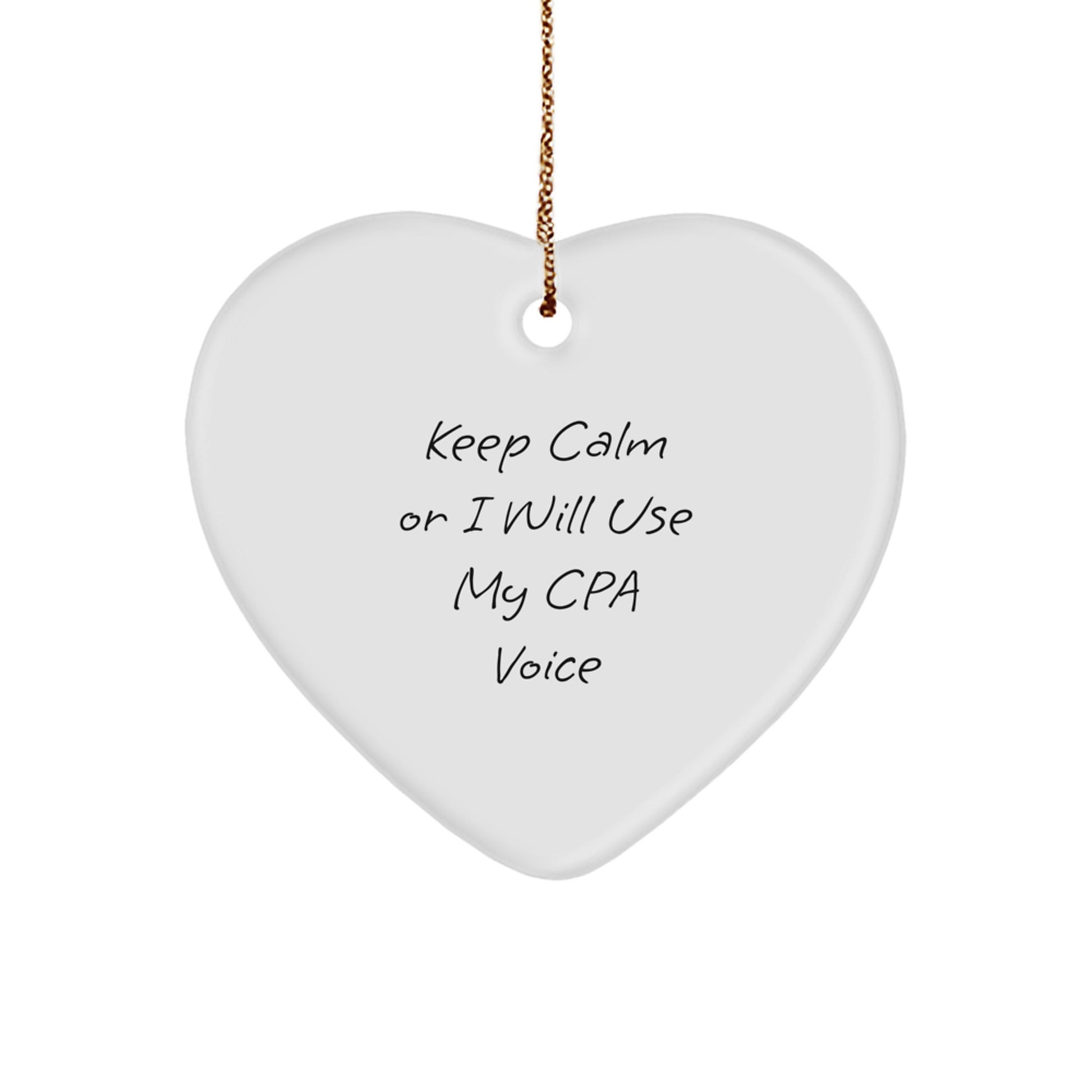 Funny CPA Gifts from Men, Heart Ornament with Keep Calm Or I Will Use My Cpa Voice, Christmas Unique Gifts for Women, Coworkers, Friends - Image 1