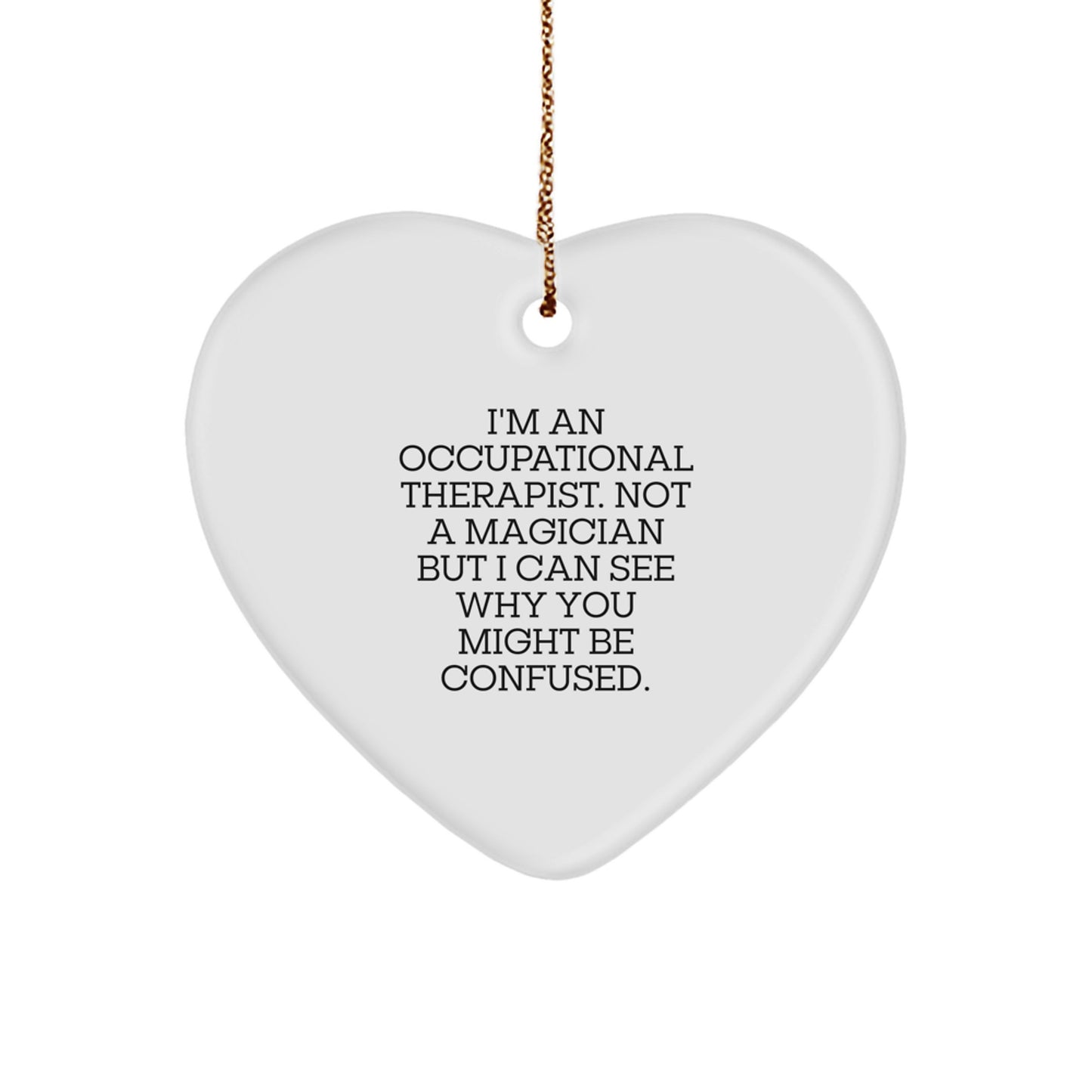 Occupational Therapist Heart Ornament Funny Gift from Friends for Occupational Therapist Christmas Unique Gifts - Image 1