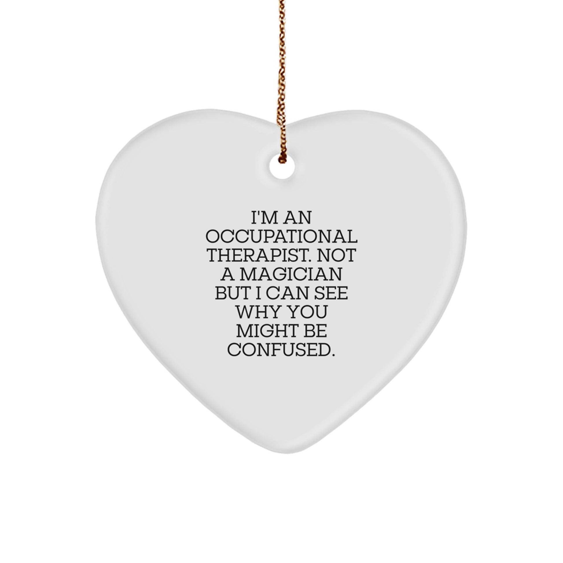 Occupational Therapist Heart Ornament Funny Gift from Friends for Occupational Therapist Christmas Unique Gifts - Image 1