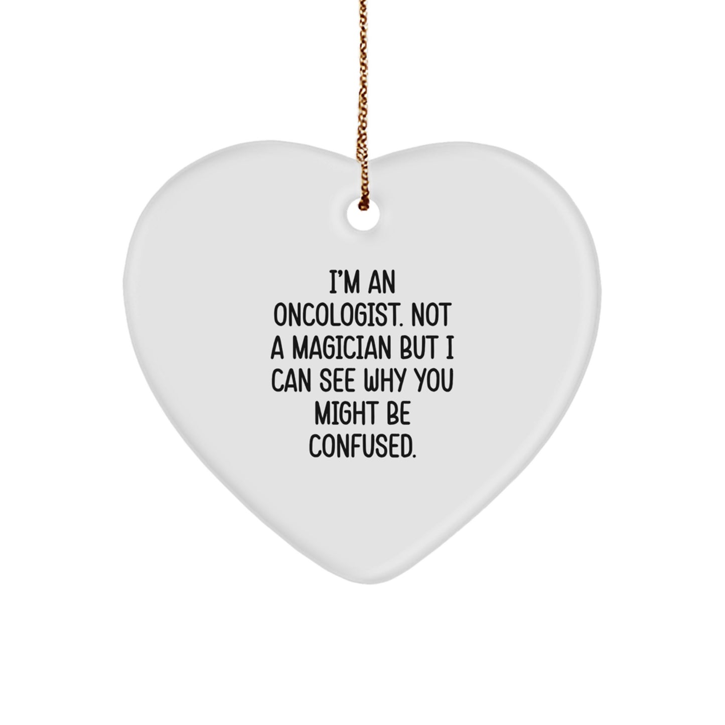 Heartfelt Gifts from Oncologist Friends and Family for a Magical Christmas, Funny Quote, Heart Ornament - Image 1