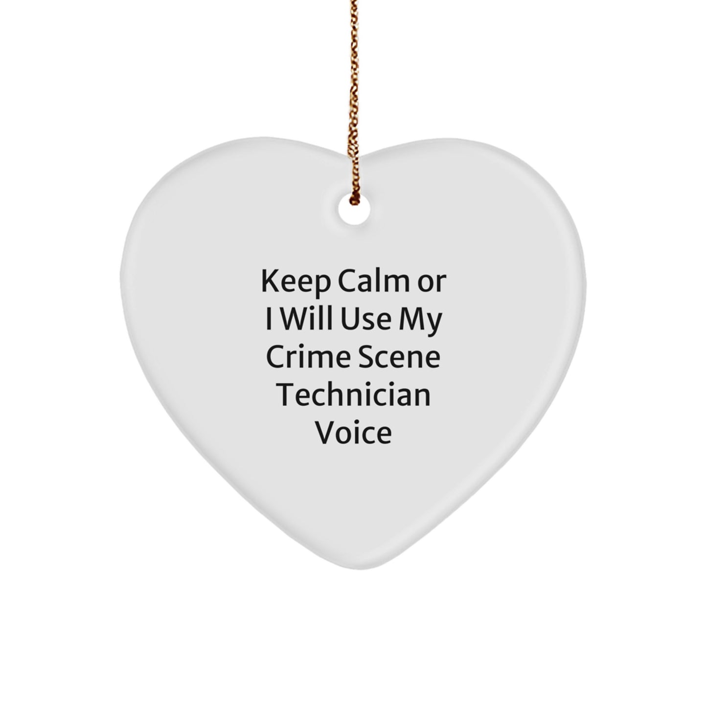 Funny Crime Scene Technician Gifts from Friends for Christmas Unique Ornaments - 'Keep Calm Or I Will Use My Crime Scene Technician Voice' Heart Ornament - Image 1