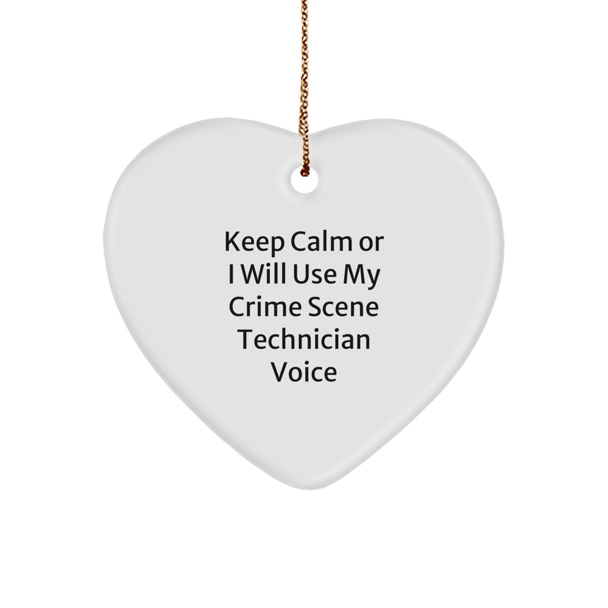 Funny Crime Scene Technician Gifts from Friends for Christmas Unique Ornaments - 'Keep Calm Or I Will Use My Crime Scene Technician Voice' Heart Ornament - Image 1