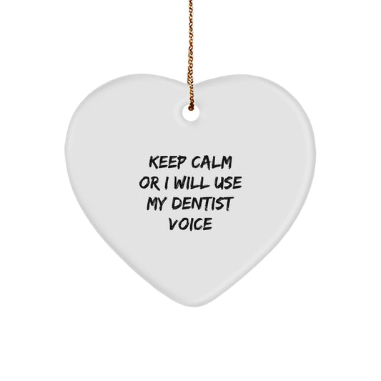 Funny Dentist Gifts from Friends and Family Christmas Unique Ornaments 'Keep Calm Or I Will Use My Dentist Voice' Heart Shaped MDF - Image 1