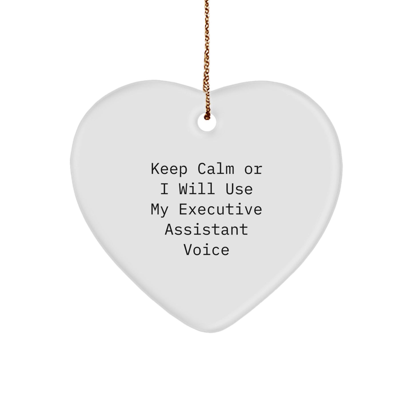 Funny Executive Assistant Heart Ornament, Gifts for Friends, Coworkers, or Family Members, Keep Calm or I'll Use My Executive Assistant Voice, Christmas Unique Gifts from Men to Women - Image 1
