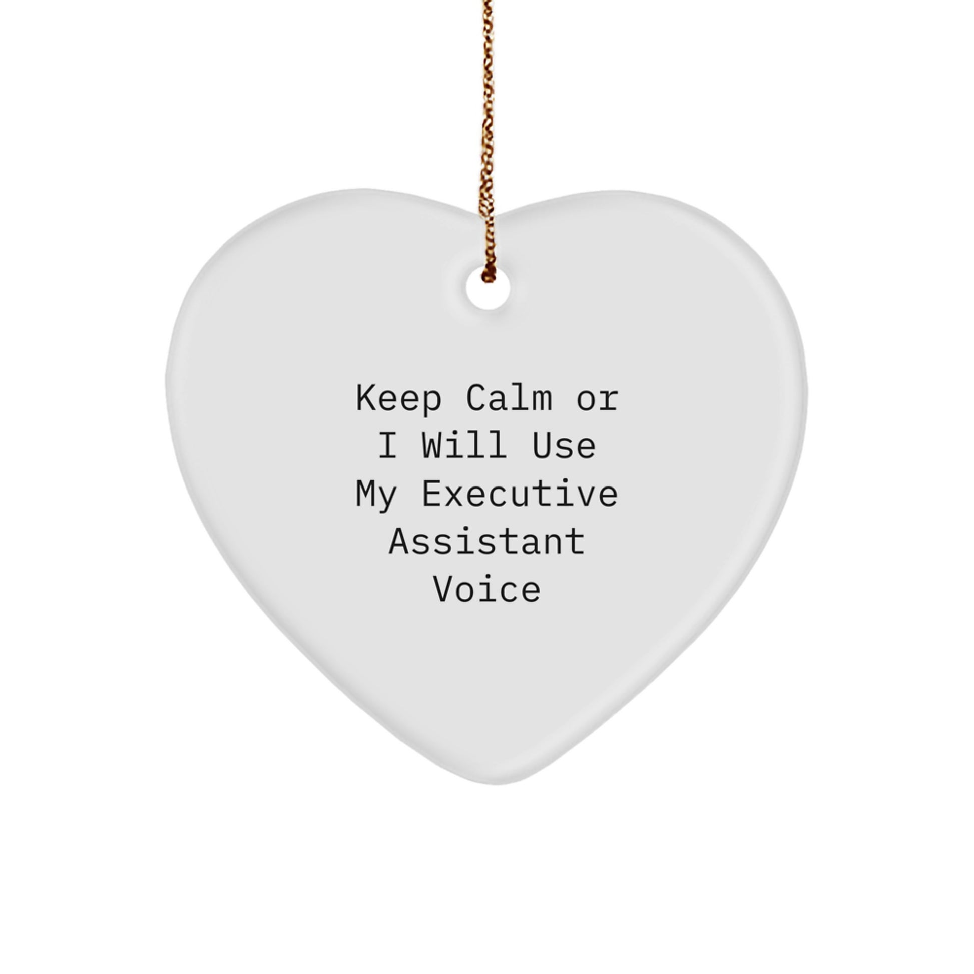 Funny Executive Assistant Heart Ornament, Gifts for Friends, Coworkers, or Family Members, Keep Calm or I'll Use My Executive Assistant Voice, Christmas Unique Gifts from Men to Women - Image 1
