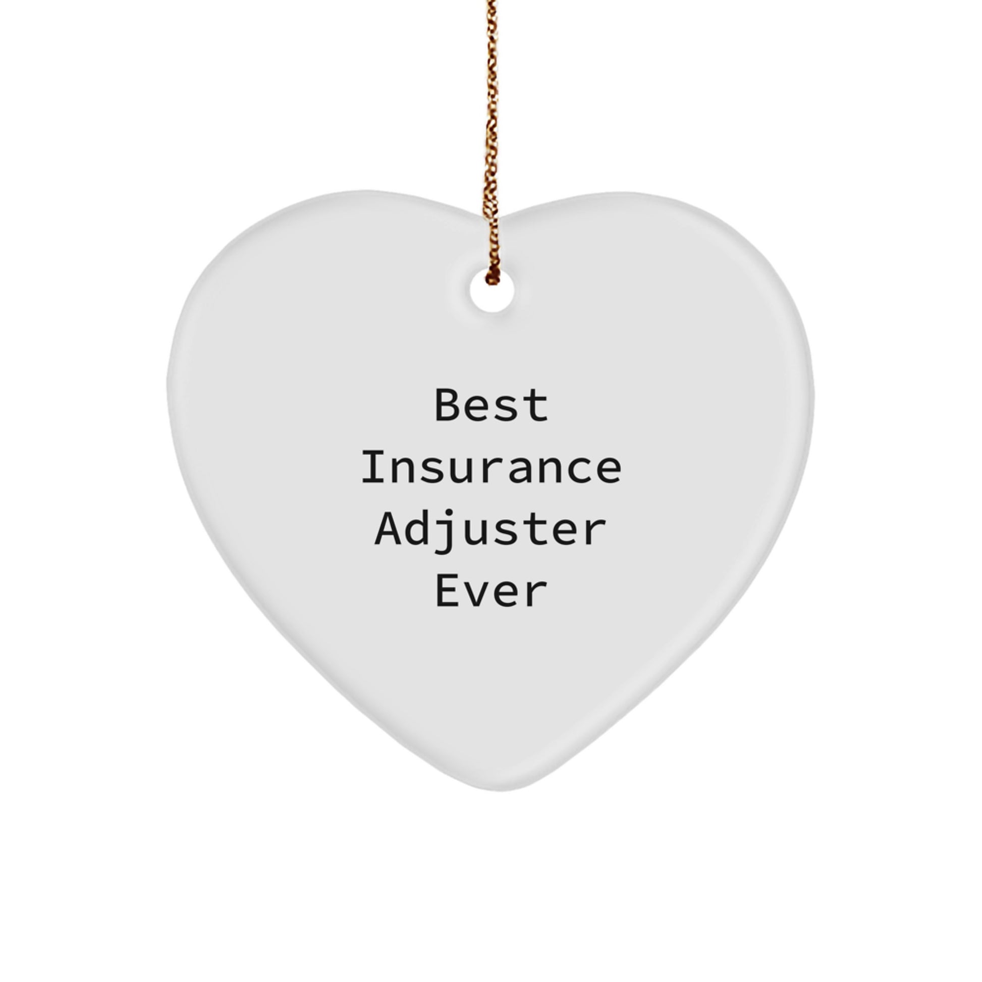 Insurance Adjuster Gifts, Best Insurance Adjuster Ever Quote, Heart Ornament for Insurance Adjusters, Gifts from Family, Gifts for Insurance Adjuster - Image 1