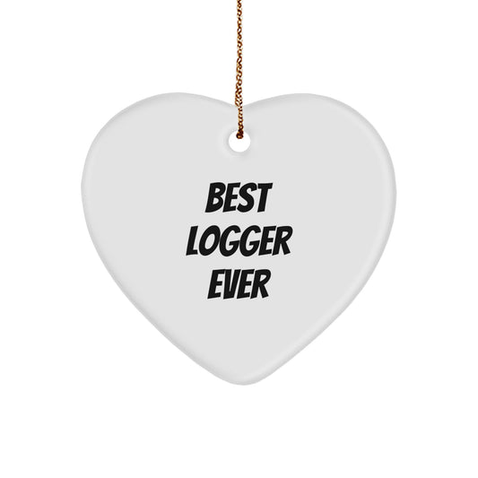 Logger Heart Ornament, Best Logger Ever Quote, White Heart Shaped Gift for Friends, Coworkers, Family, Christmas Unique Gifts from Men, Women, Family - Image 1