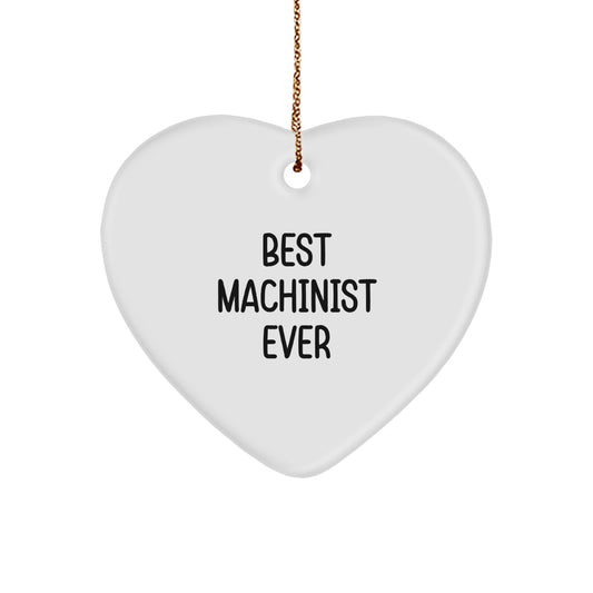 Funny Machinist Gifts from Friends for Machinist Best Ever, Heart Ornament for Christmas - Image 1