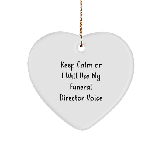 Funny Funeral Director Gifts for Men Women Friends and Family - Heart Ornament, 'Keep Calm Or I Will Use My Funeral Director Voice' Quote, Christmas Unique - Image 1