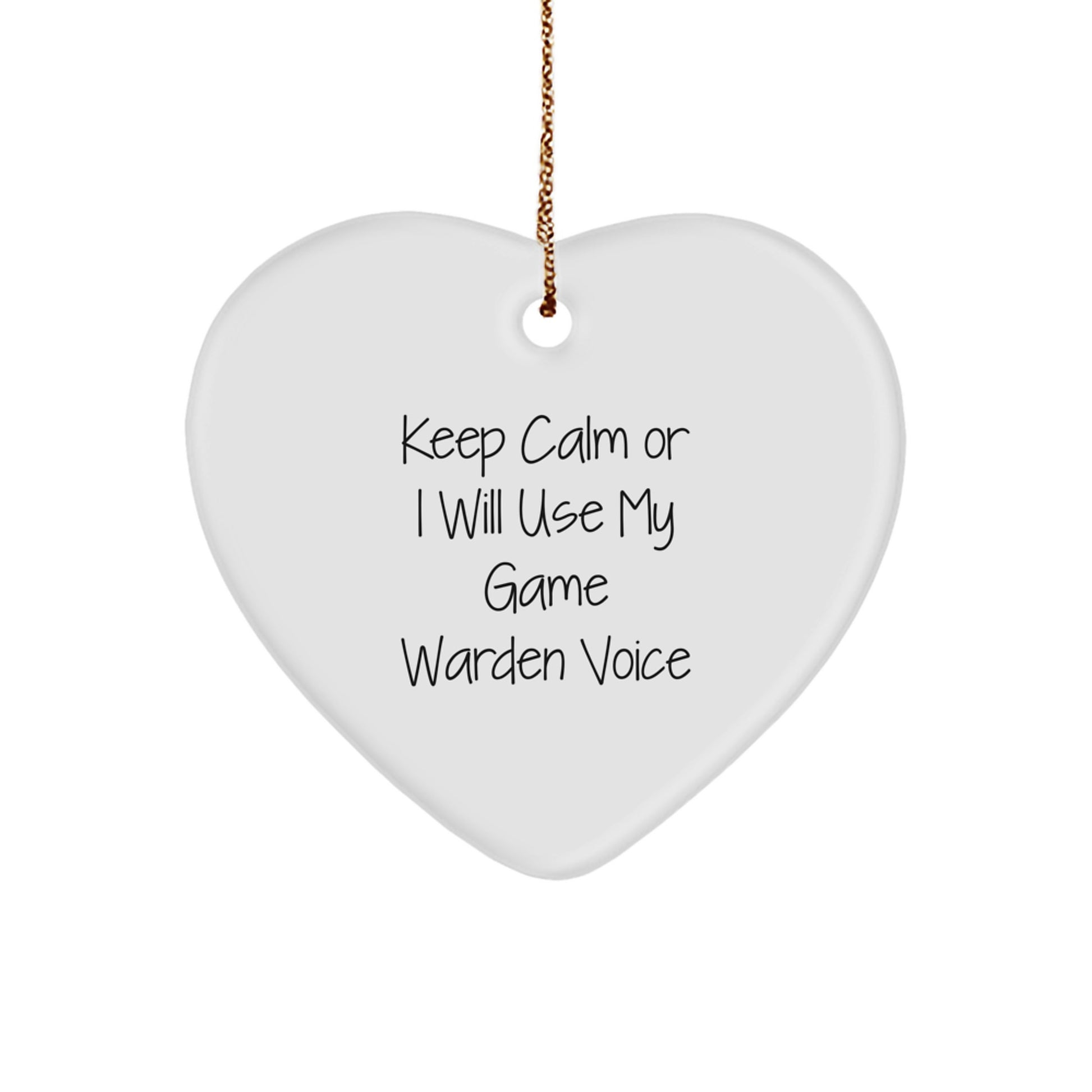 Funny Game Warden Gifts for Men, Game Warden Heart Ornament with Keep Calm Or I Will Use My Game Warden Voice, Christmas Unique Gifts from Friends - Image 1