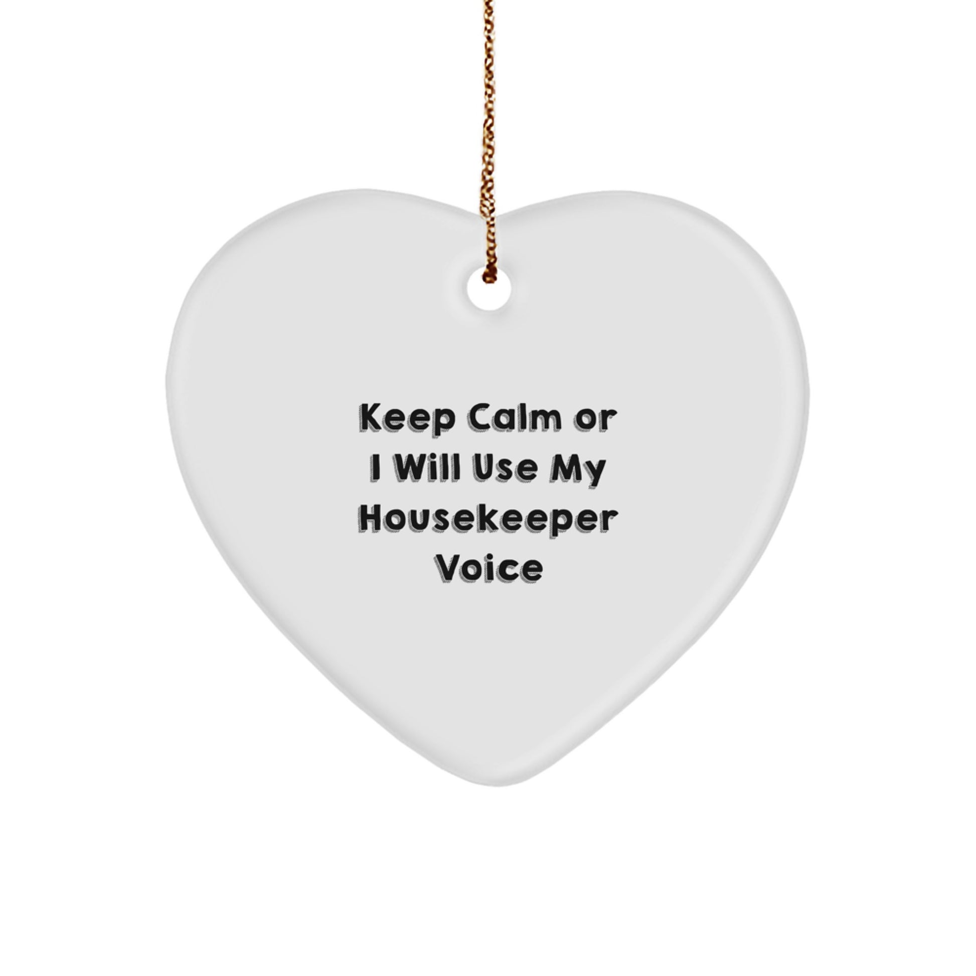 Funny Housekeeper Gifts from Friends with Keep Calm Or I Will Use My Housekeeper Voice Heart Ornament, Unique Christmas Unique Gifts for Housekeeper, Heart Shaped MDF Decor - Image 1