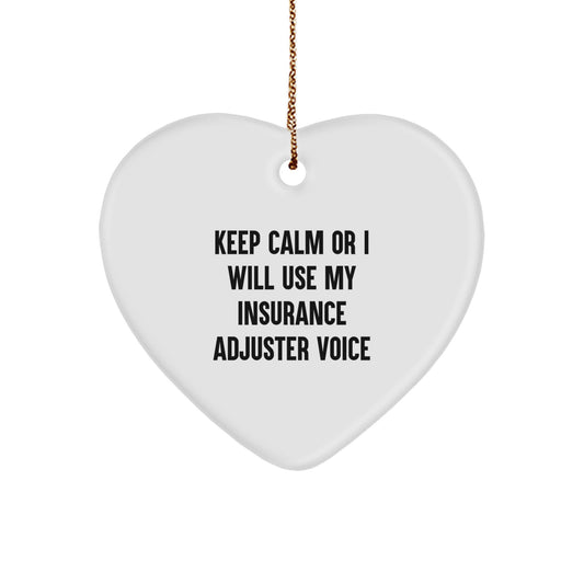 Funny Insurance Adjuster Heart Ornament, Gifts from Friends for Coworkers Insurance Adjuster, Keep Calm Or I Will Use My Insurance Adjuster Voice Christmas Decor - Image 1