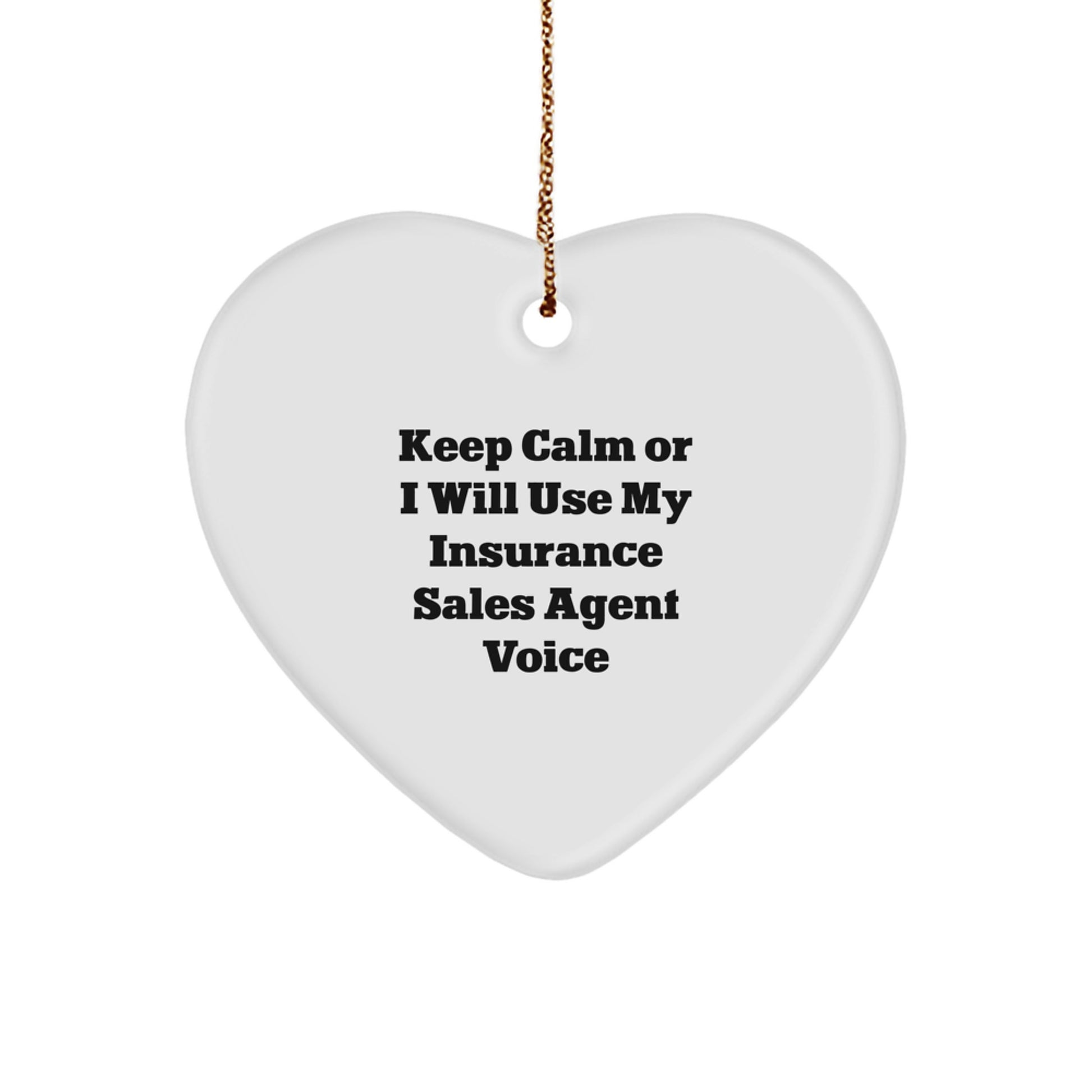 Funny Insurance Sales Agent Gifts for Men, 'Keep Calm Or I Will Use My Insurance Sales Agent Voice' Heart Ornament Christmas Unique Gifts from Family - Image 1