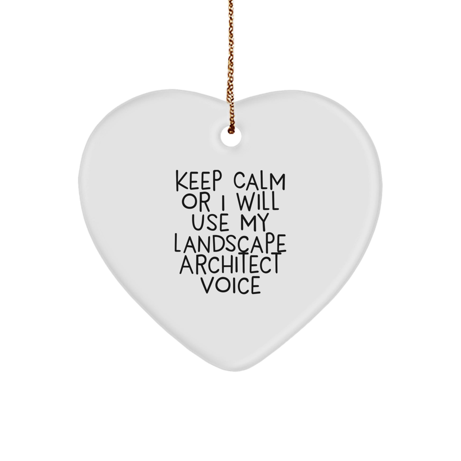 Funny Landscape Architect Gifts from Friends to Coworkers, Heart Ornament for Christmas, 'Keep Calm Or I Will Use My Landscape Architect Voice' Quote, Unique Present for Men and Women - Image 1