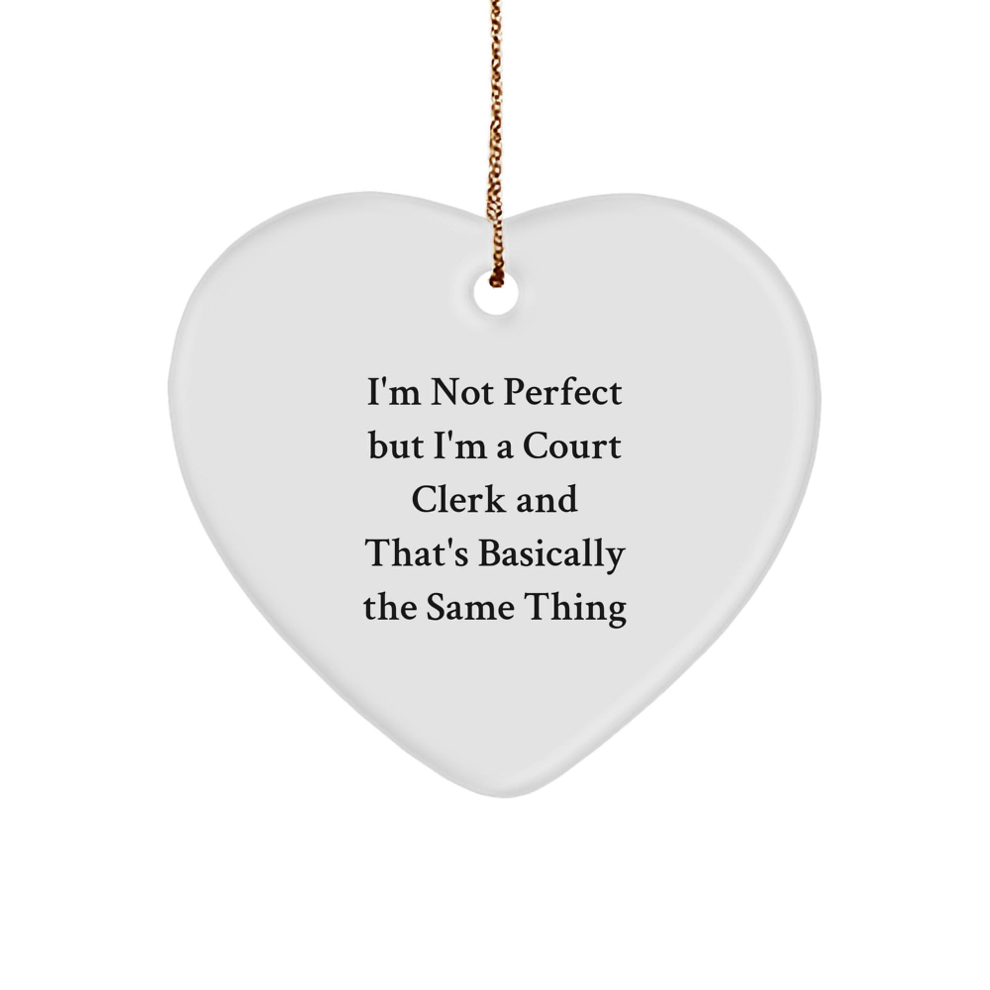 Court Clerk Humor Heart Ornament, Funny Gifts from Friends for Court Clerk, Heart Shaped Christmas Decoration - Image 1