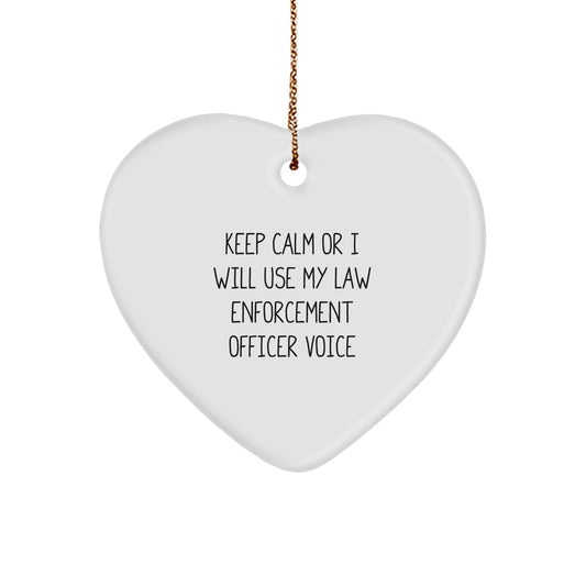 Funny Law Enforcement Officer Gifts from Friends, Funny Heart Ornament for Law Enforcement Officer, 'Keep Calm Or I Will Use My Law Enforcement Officer Voice' Christmas Unique Gifts - Image 1