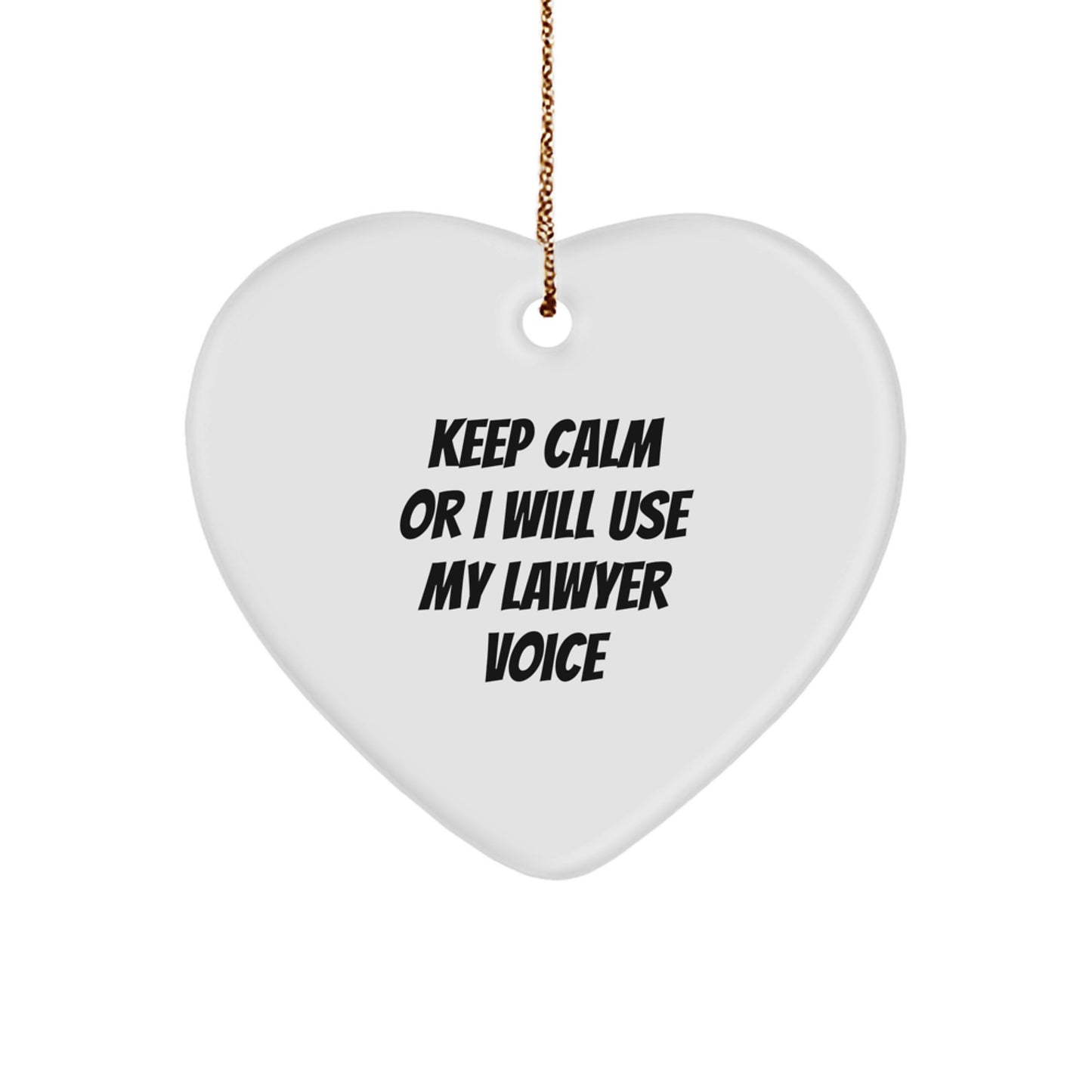 Funny Lawyer Gifts, Keep Calm Or I Will Use My Lawyer Voice, Heart Ornament, Christmas Unique Gifts for Lawyer, Gifts from Friends, Family - Image 1