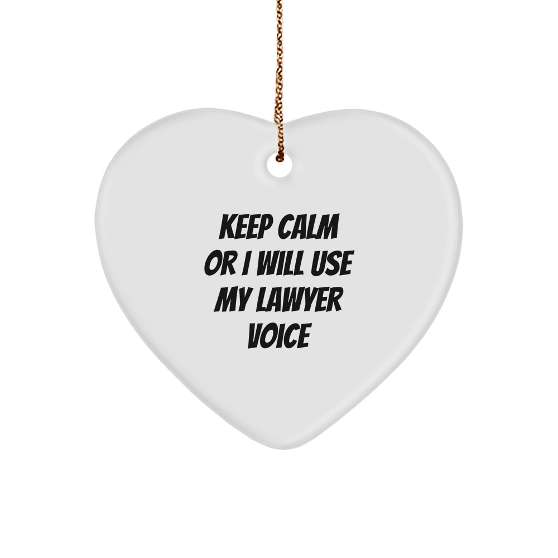 Funny Lawyer Gifts, Keep Calm Or I Will Use My Lawyer Voice, Heart Ornament, Christmas Unique Gifts for Lawyer, Gifts from Friends, Family - Image 1