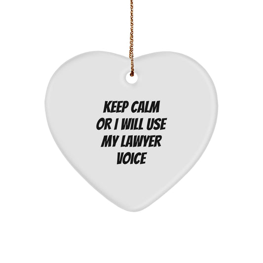 Funny Lawyer Gifts, Keep Calm Or I Will Use My Lawyer Voice, Heart Ornament, Christmas Unique Gifts for Lawyer, Gifts from Friends, Family - Image 1