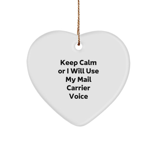 Funny Mail Carrier Gifts for Christmas, Heart Ornament with 'Keep Calm Or I Will Use My Mail Carrier Voice', Gifts from Friends and Family to Mail Carrier - Image 1