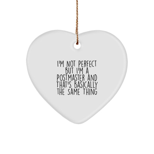 Funny Postmaster Gifts from Friends for Postmaster, Heart Ornament, Christmas Unique Decorations, I'm Not Perfect But I'm A Postmaster And That's Basically The Same Thing - Image 1