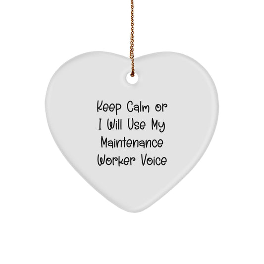 Funny Maintenance Worker Gifts from Coworkers for Maintenance Workers - Keep Calm Or I Will Use My Maintenance Worker Voice Heart Ornament - Image 1
