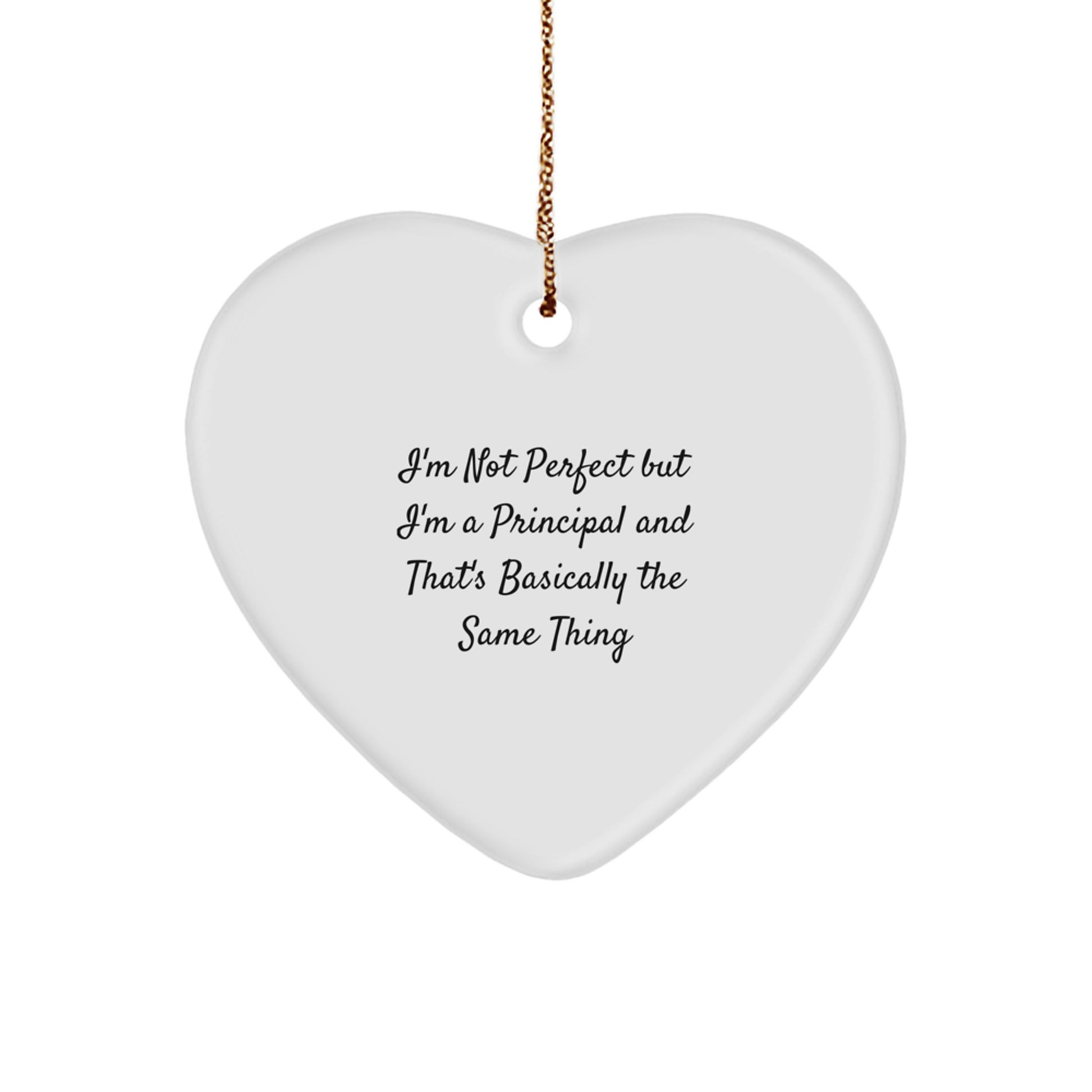 Funny Principal Heart Ornament Gifts from Men to Colleagues, Principal Christmas Unique Gifts, Heart Shaped Gifts for Principal, I'm Not 'Perfect' - Image 1