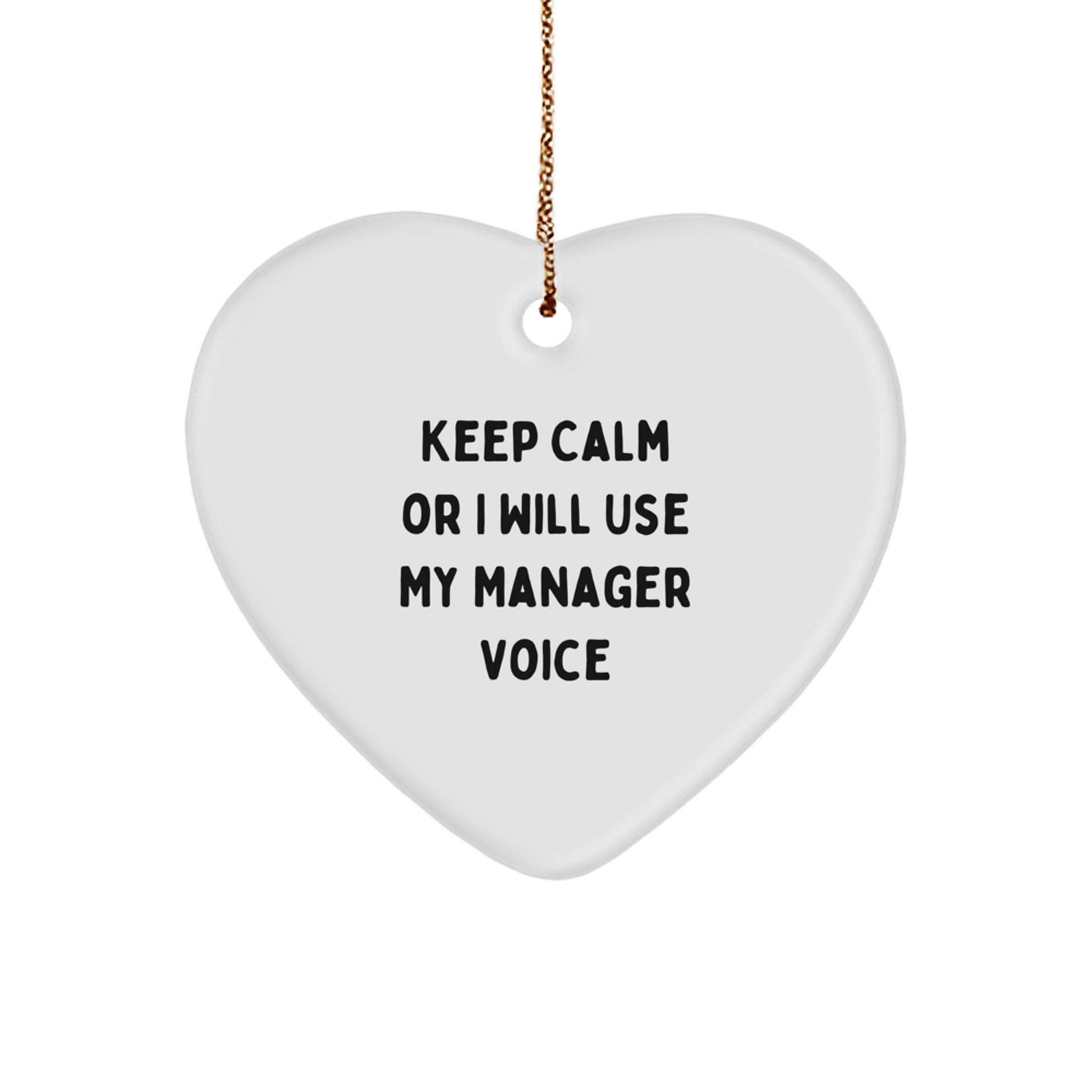 Funny Manager Gifts from Friends, Keep Calm Or I Will Use My Manager Voice Heart Ornament for Christmas, Heart Shaped Decor for Men or Women - Image 1