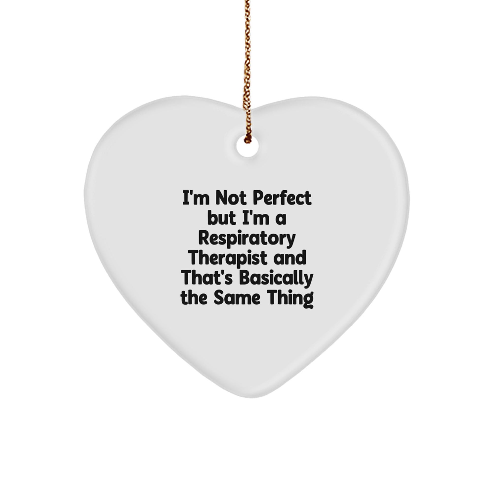 Funny Respiratory Therapist Gifts for Christmas - 'I'm Not Perfect' Heart Ornament by Friends - Image 1