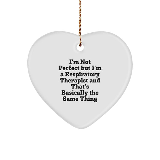 Funny Respiratory Therapist Gifts, Heart Ornament for Christmas, 'I'm Not Perfect But I'm A Respiratory Therapist' Quote, Gifts from Friends, Gifts for Respiratory Therapist - Image 1