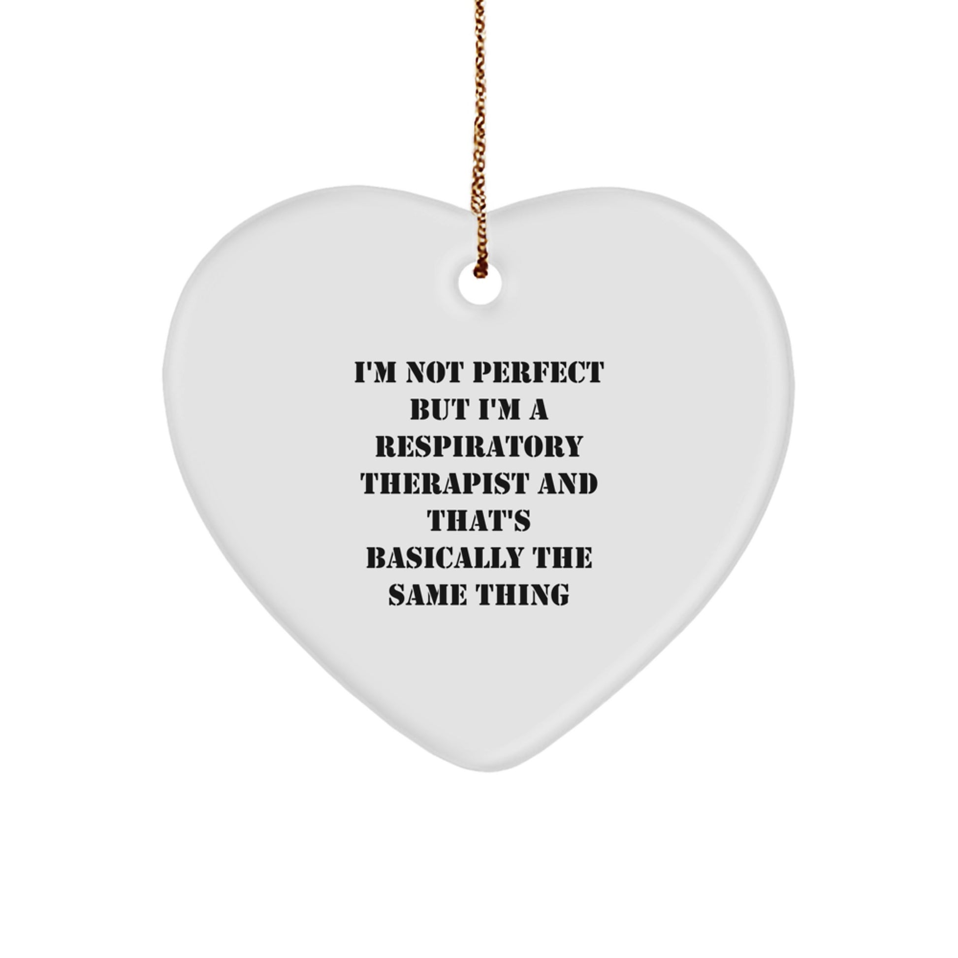 Funny Respiratory Therapist Gifts for Men, Women, Coworkers, Family - Heart Ornament with Inspirational Quote, 'I'm Not Perfect...', Perfect Christmas Unique Gifts from Friends - Image 1