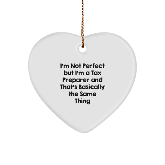 Funny Tax Preparer Heart Ornament Gifts from Friends, Coworkers, or Family - I'm Not 'Perfect' But I'm A Tax Preparer And That's Basically The Same Thing, Christmas Unique Gifts - Image 1