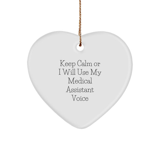 Funny Medical Assistant Gifts for Christmas - Keep Calm Or I Will Use My Medical Assistant Voice Heart Ornament - Image 1