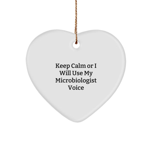 Funny Microbiologist Gifts from Friends - Heart Ornament for Microbiologist Men Women Coworkers Family - Keep Calm Or I Will Use My Microbiologist Voice Christmas Unique Gifts - Image 1