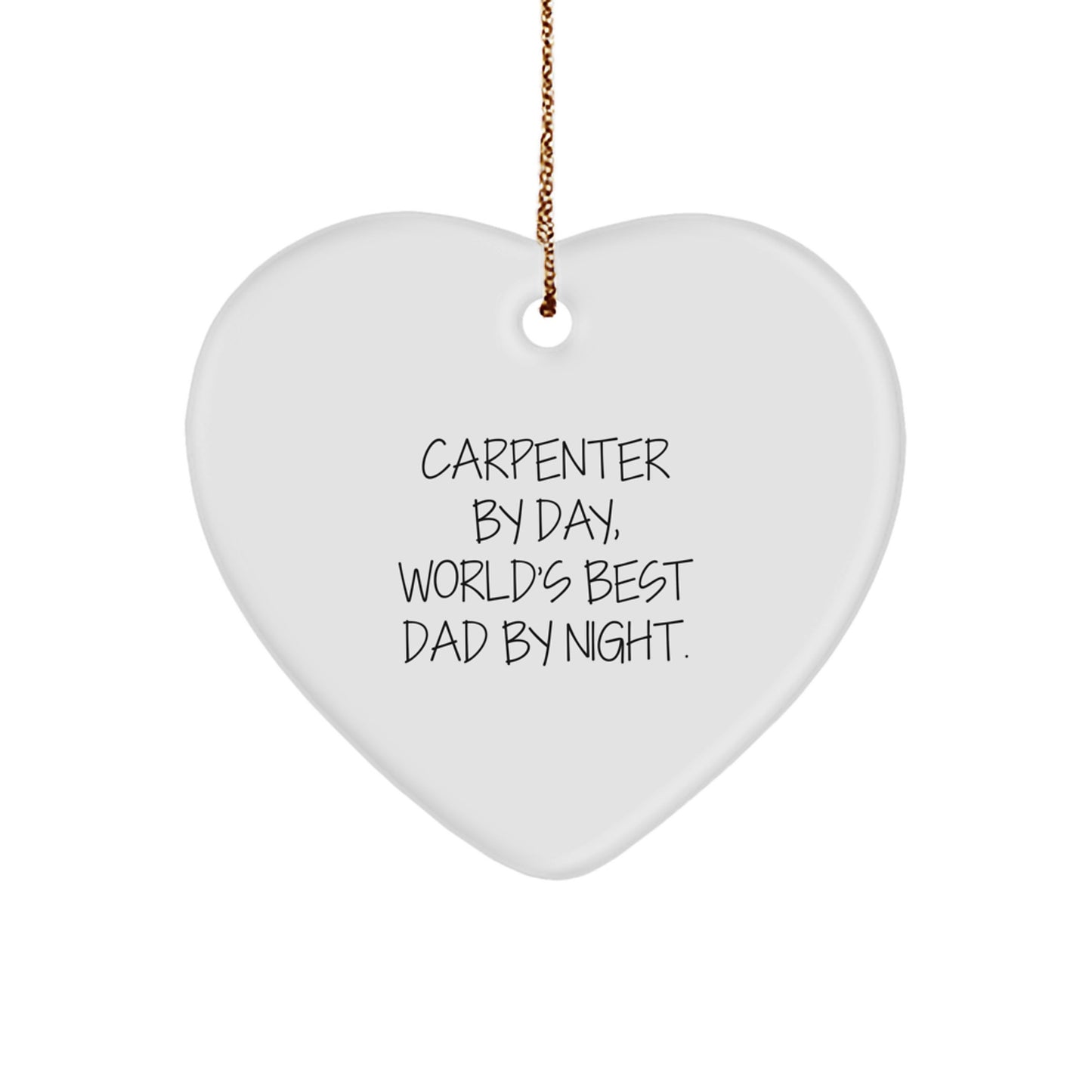 Funny Carpenter Gifts from Men, Christmas Unique Gifts for Husband Dad by Day World's Best Dad Night Heart Ornament - Image 1