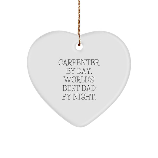 Funny Carpenter By Day Gifts from Dad Heart Ornament, Christmas Unique Gifts for Men, Unique Heart Ornament, Heart Shaped - Image 1