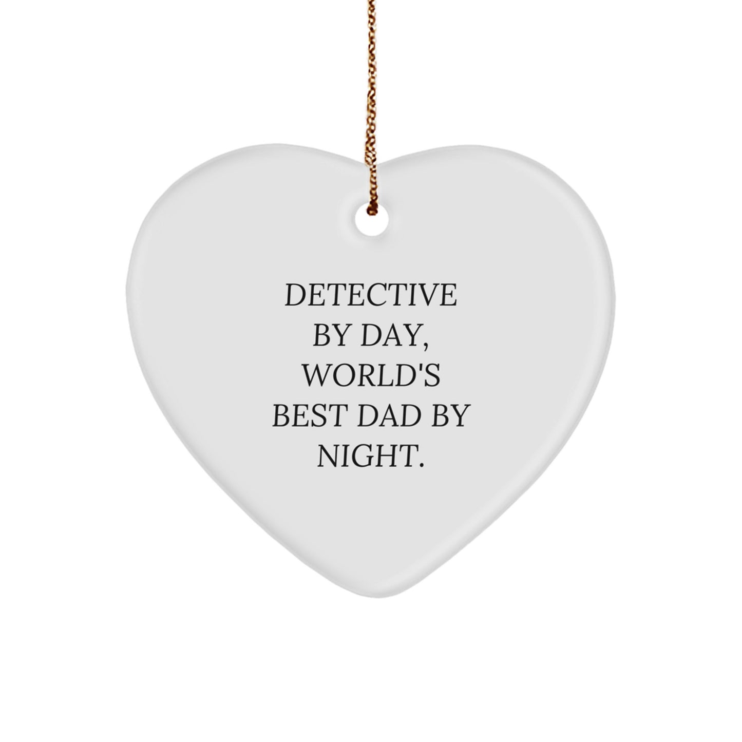 Funny Detective Gifts from Men to Family - Detective By Day, World's Best Dad By Night Heart Ornament for Christmas - Image 1