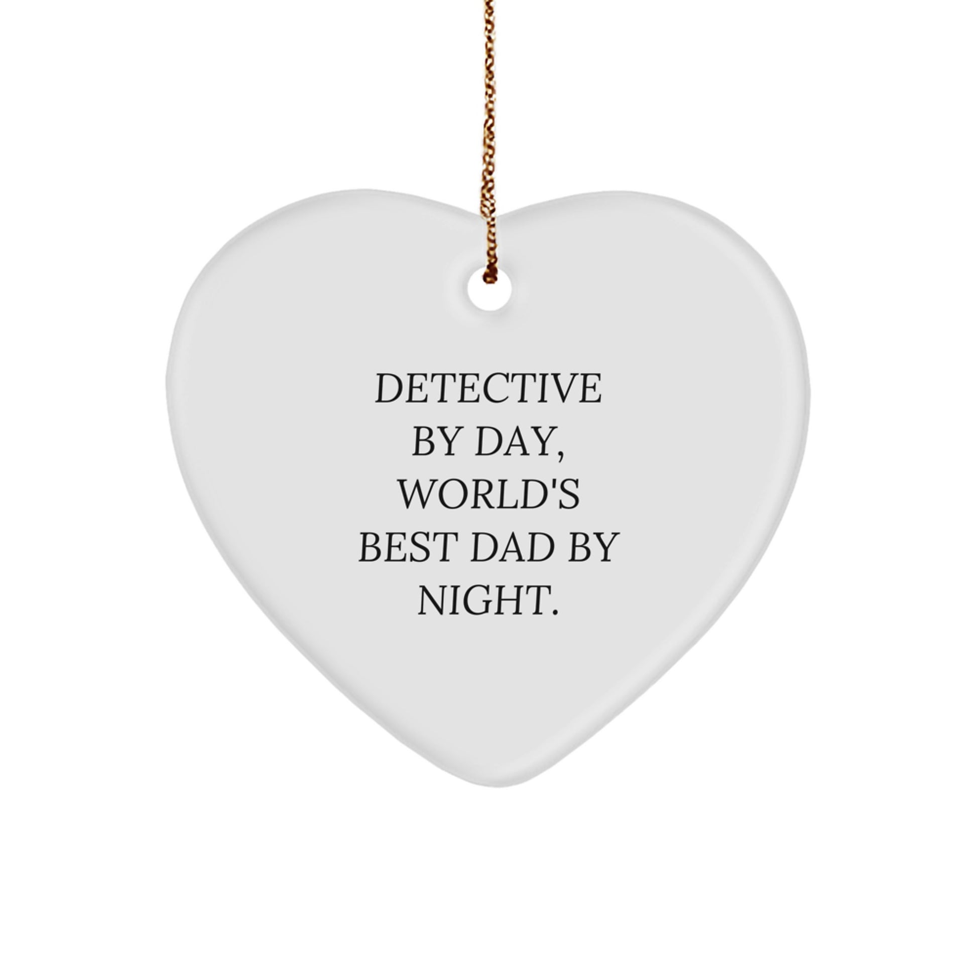 Funny Detective Gifts from Men to Family - Detective By Day, World's Best Dad By Night Heart Ornament for Christmas - Image 1