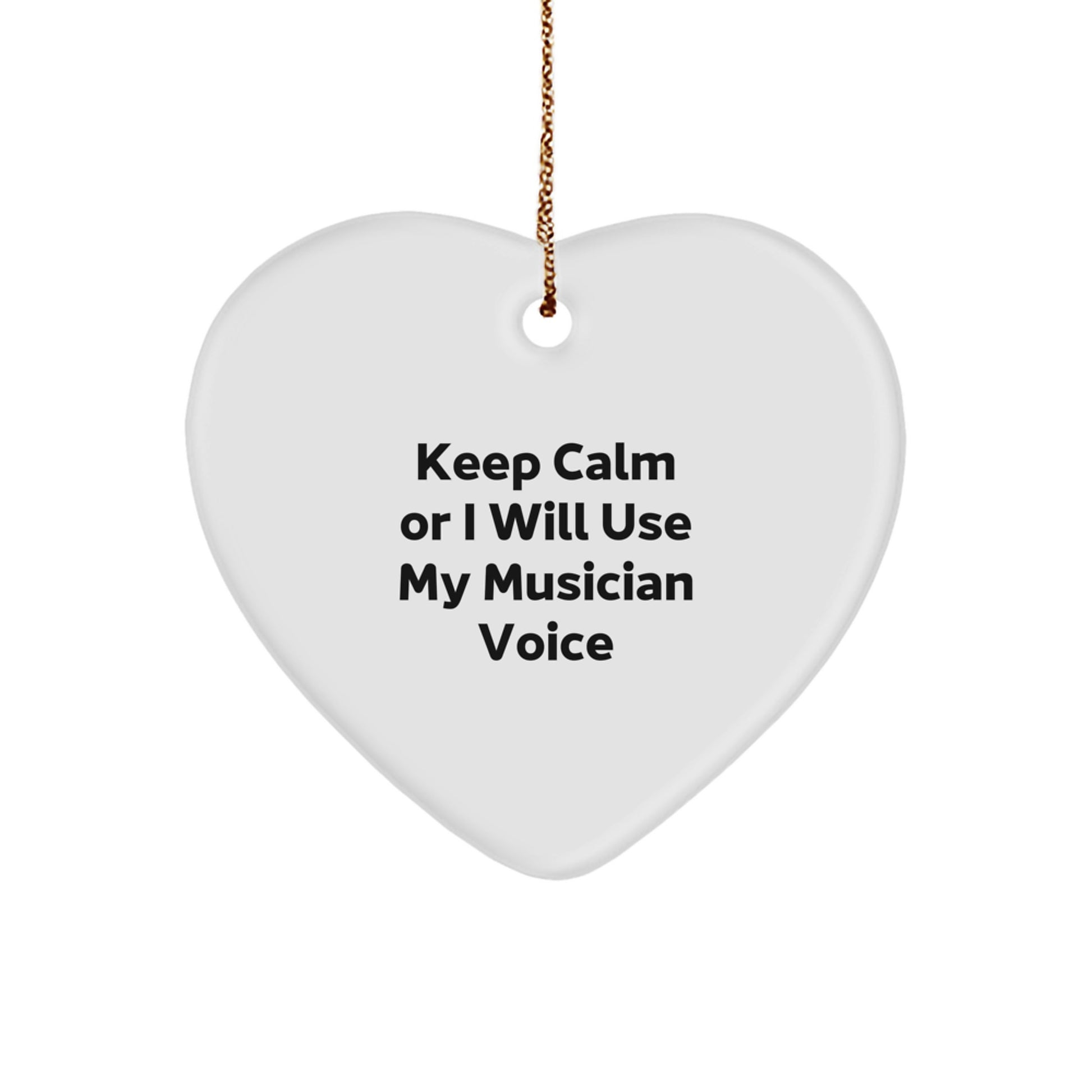 Funny Musician Heart Ornament Gifts from Friends, Unique Christmas Ornaments for Musician, 'Keep Calm Or I Will Use My Musician Voice' Heart Shaped Ornament - Image 1