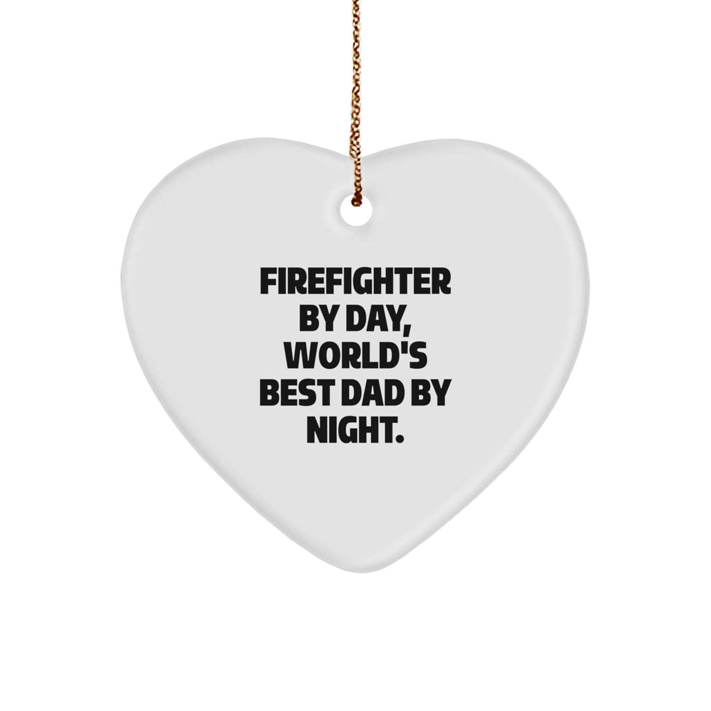 Funny Firefighter Heart Ornament Gifts from Dad to Daughter or Son for Christmas Unique Gifts - Image 1
