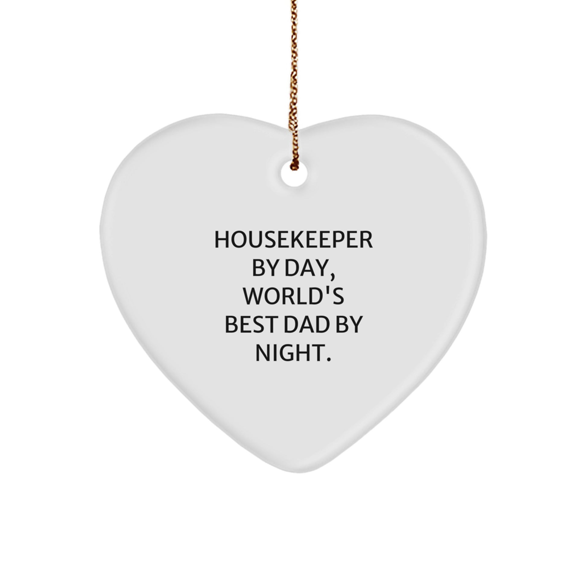 Housekeeper Gifts from Men, Housekeeper By Day, World's Best Dad By Night. Heart Ornament for Housekeeper, Funny Christmas Unique Gifts - Image 1