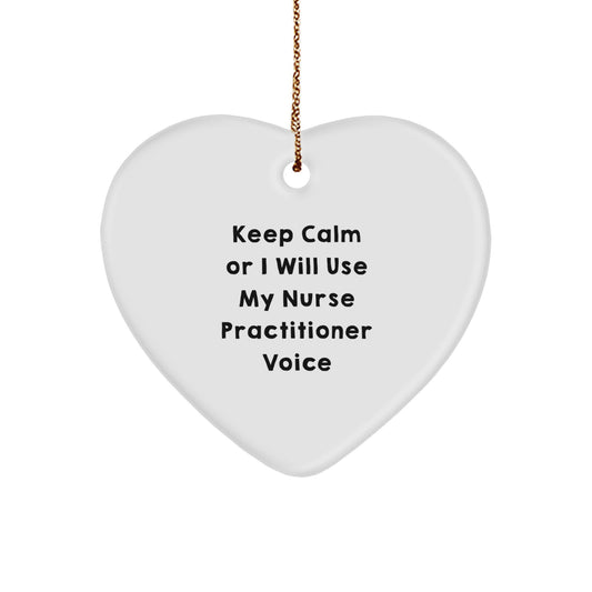 Funny Nurse Practitioner Heart Ornament Gifts from Family - Keep Calm Nurse Voice Christmas Unique - Image 1