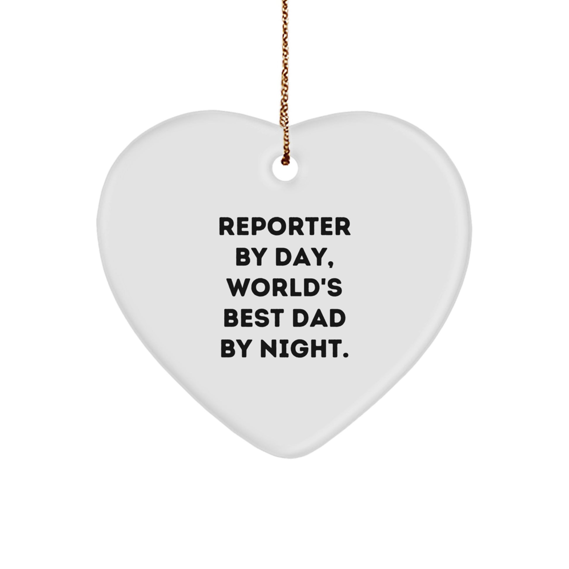 Reporter Gifts from Family - Funny Heart Ornament Reporter By Day, World's Best Dad By Night. Christmas Unique Gifts for Him - Image 1