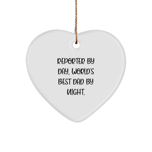Funny Reporter Gifts from Dad, Heart Ornament for Reporter By Day, World's Best Dad By Night. - Image 1