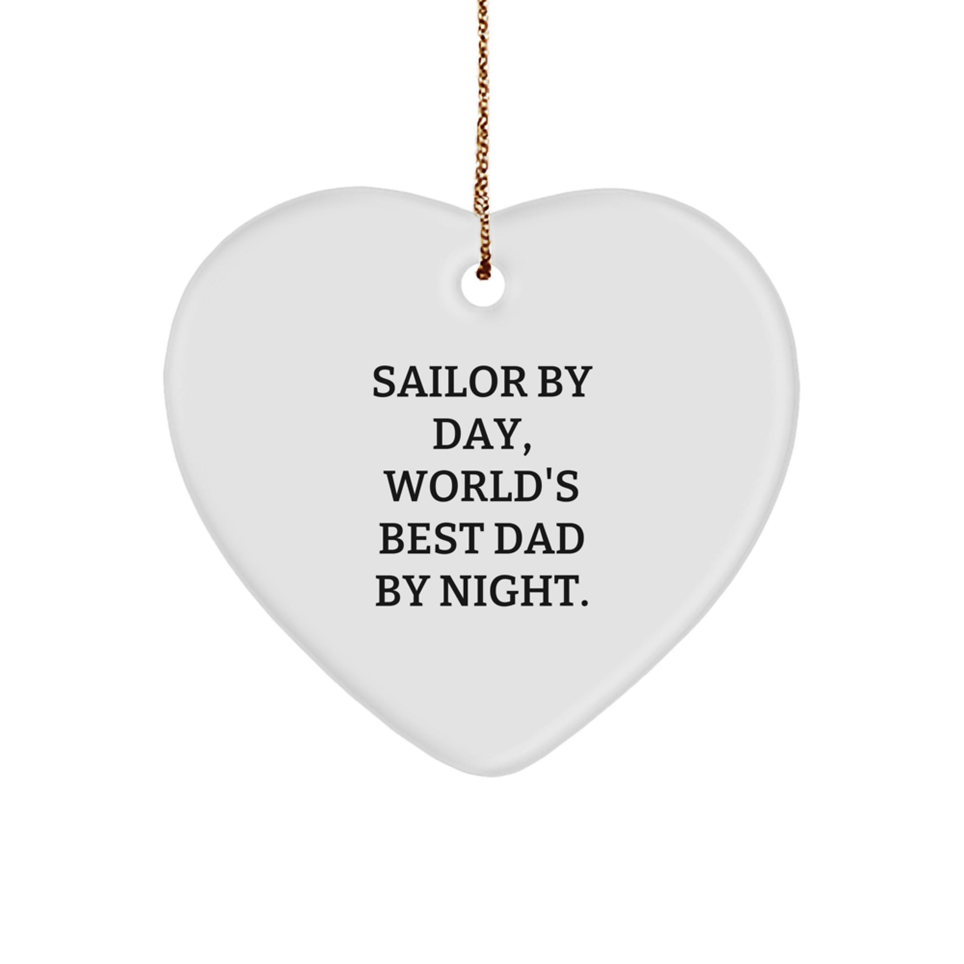 Funny Sailor Dad Heart Ornament for Christmas Unique Gifts from Husband to Wife - Sailor By Day, World's Best Dad By Night. - Image 1