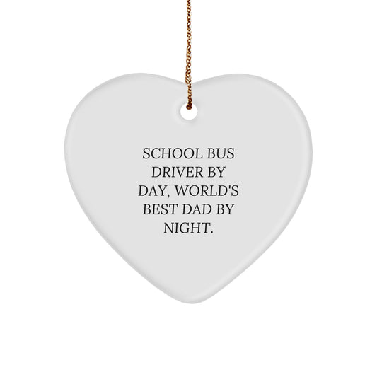 Funny School Bus Driver Gifts from Men - Heart Ornament for School Bus Driver by Day, World's Best Dad, Christmas Unique Gifts - Image 1