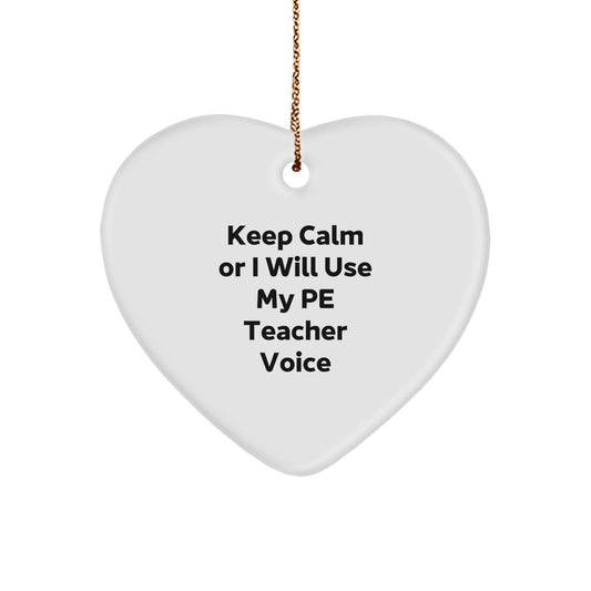 Funny Inspirational PE Teacher Gifts for Men from Friends, Heart Ornament with Funny Quote 'Keep Calm Or I Will Use My Pe Teacher Voice', Christmas Unique Gifts - Image 1