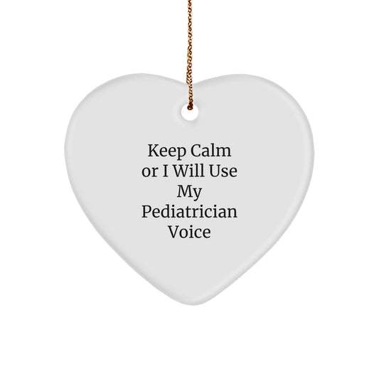 Funny Gifts from Men to Women Pediatrician Heart Ornament, Christmas Unique Gifts, Keep Calm Or I Will Use My Pediatrician Voice - Gifts for Pediatrician - Image 1
