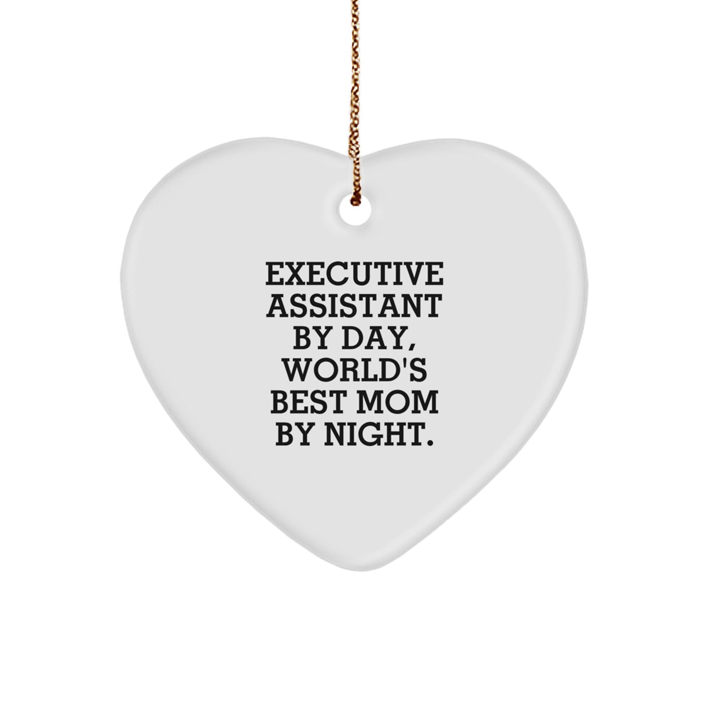 Executive Assistant Gifts from Men - Funny Heart Ornament for Christmas Unique Gifts, Gifts for Executive Assistant By Day, World's Best Mom By Night. - Image 1