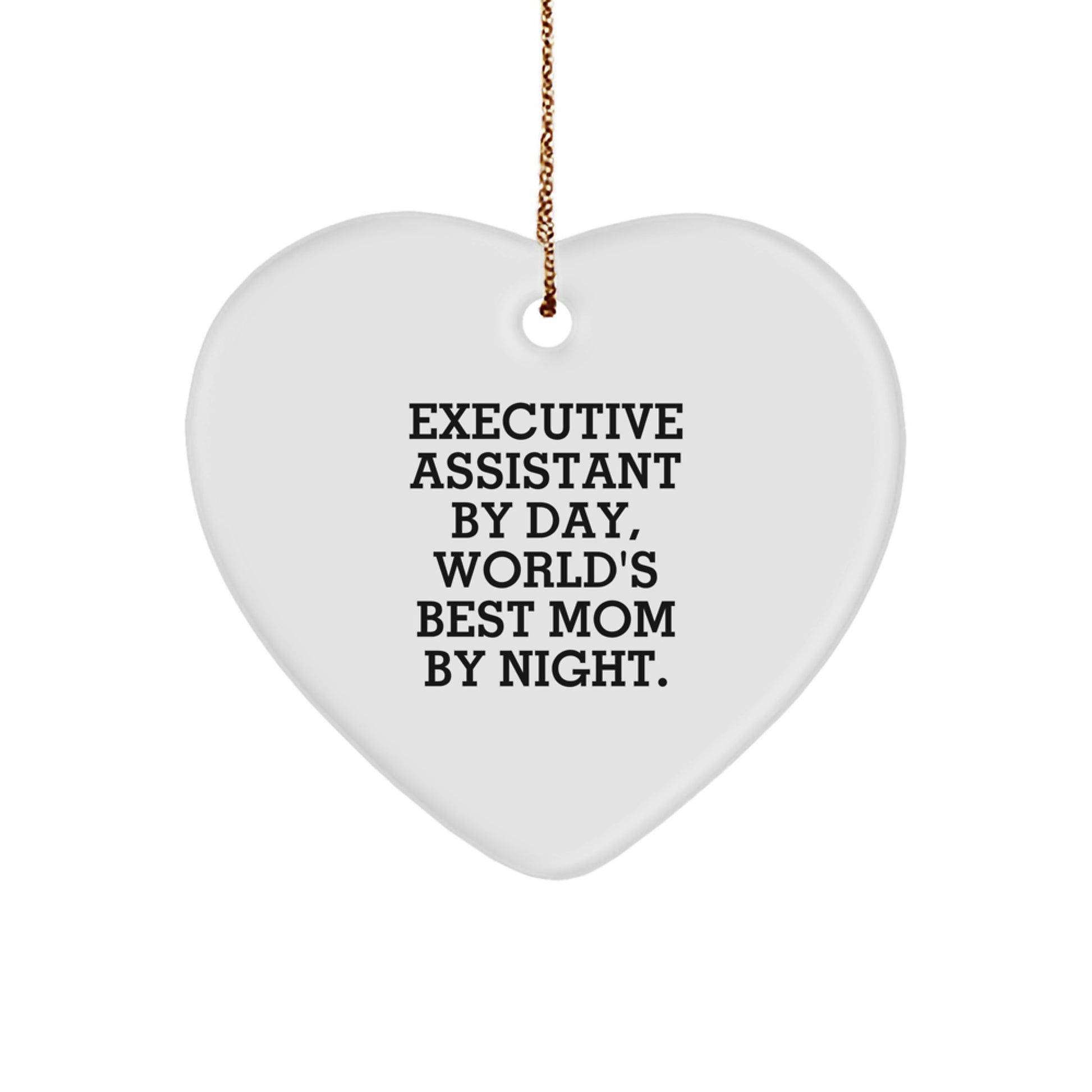 Executive Assistant Gifts from Men - Funny Heart Ornament for Christmas Unique Gifts, Gifts for Executive Assistant By Day, World's Best Mom By Night. - Image 1